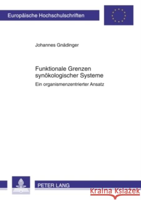 Funktionale Grenzen Synoekologischer Systeme: Ein Organismenzentrierter Ansatz Gnädinger, Johannes 9783631582954 Peter Lang Gmbh, Internationaler Verlag Der W