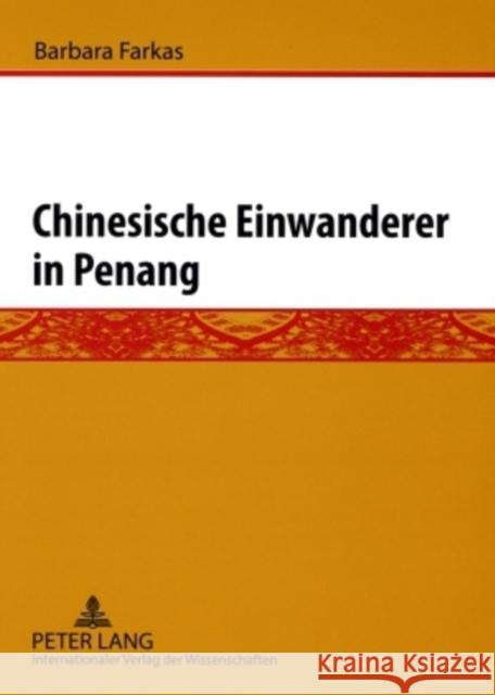 Chinesische Einwanderer in Penang Barbara Farkas 9783631583272