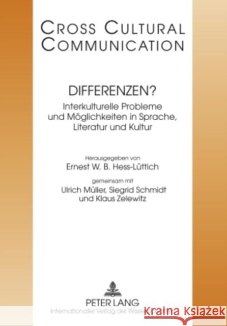 Differenzen?: Interkulturelle Probleme Und Moeglichkeiten in Sprache, Literatur Und Kultur- Redaktion: Michaela Auer Hess-Lüttich, E. W. B. 9783631583401 Peter Lang Gmbh, Internationaler Verlag Der W