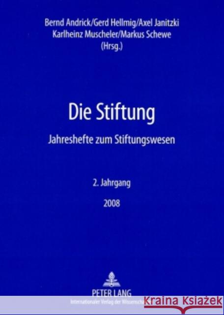 Die Stiftung: Jahreshefte Zum Stiftungswesen- 2. Jahrgang / 2008 Fundare E V 9783631583616 Lang, Peter, Gmbh, Internationaler Verlag Der