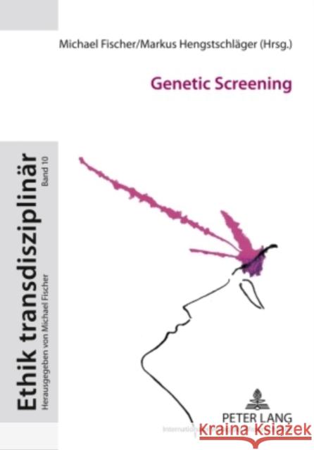 Genetic Screening Michael Fischer Markus Hengstschlaeger 9783631583739 Lang, Peter, Gmbh, Internationaler Verlag Der