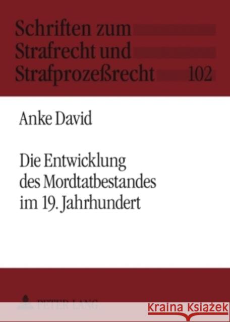 Die Entwicklung Des Mordtatbestandes Im 19. Jahrhundert Maiwald, Manfred 9783631584095