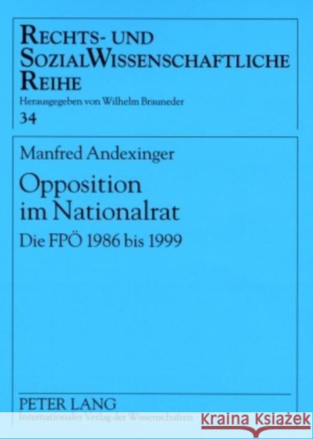 Opposition Im Nationalrat: Die Fpoe 1986 Bis 1999 Brauneder, Wilhelm 9783631584194 Lang, Peter, Gmbh, Internationaler Verlag Der
