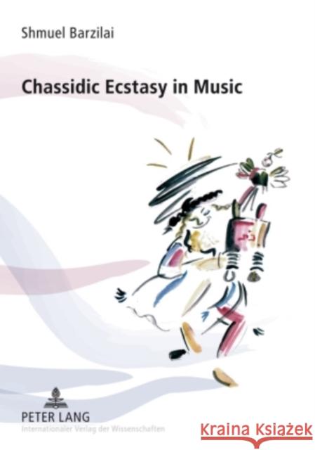 Chassidic Ecstasy in Music  9783631584521 Peter Lang GmbH