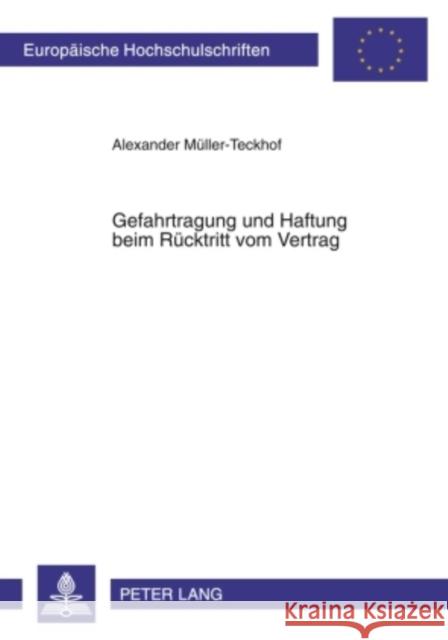 Gefahrtragung Und Haftung Beim Ruecktritt Vom Vertrag Müller-Teckhof, Alexander 9783631584828