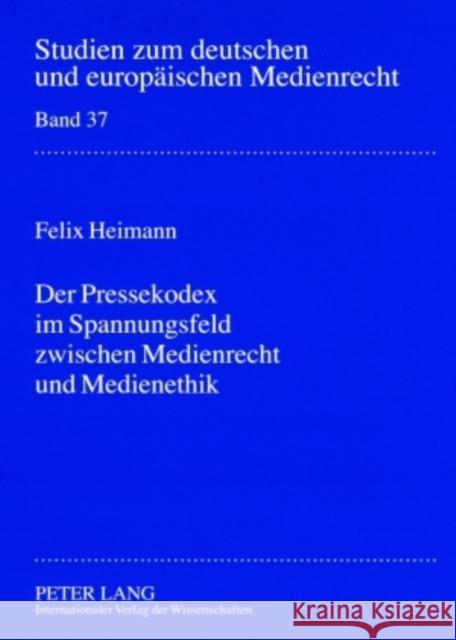 Der Pressekodex Im Spannungsfeld Zwischen Medienrecht Und Medienethik Dörr, Dieter 9783631585214 Lang, Peter, Gmbh, Internationaler Verlag Der