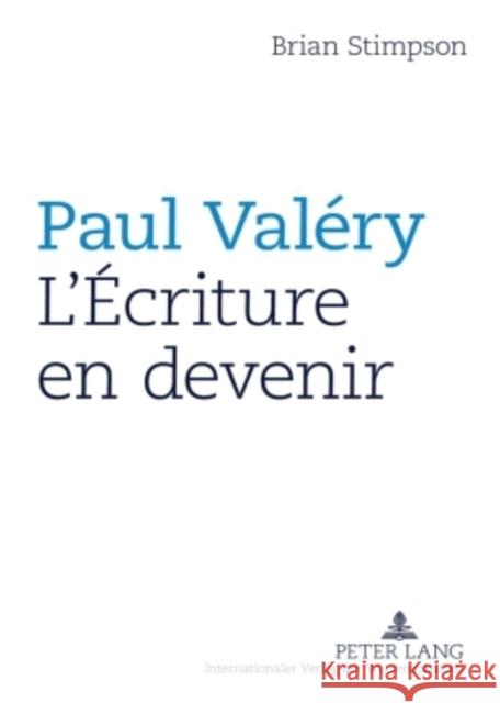 Paul Valéry: l'Écriture En Devenir Stimpson, Brian 9783631585450 Peter Lang Gmbh, Internationaler Verlag Der W