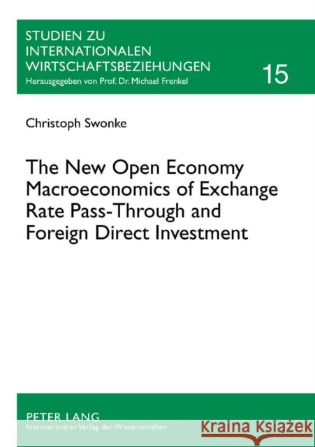 The New Open Economy Macroeconomics of Exchange Rate Pass-Through and Foreign Direct Investment Frenkel, Michael 9783631585672