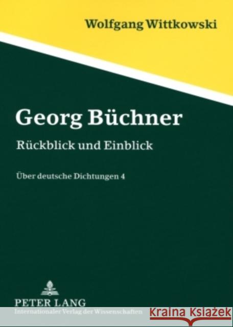 Georg Buechner: Rueckblick Und Einblick- Ueber Deutsche Dichtungen 4 Wittkowski, Wolfgang 9783631585740 Peter Lang Gmbh, Internationaler Verlag Der W