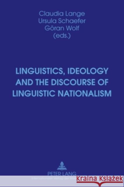 Linguistics, Ideology and the Discourse of Linguistic Nationalism  9783631586044 Peter Lang GmbH