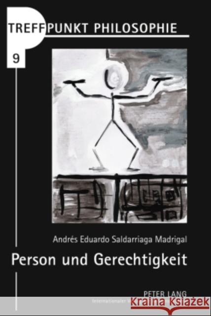 Person Und Gerechtigkeit: Der Systematische Zusammenhang Von Personenkonzeption Und Gerechtigkeitsphilosophie Kersting, Wolfgang 9783631586501