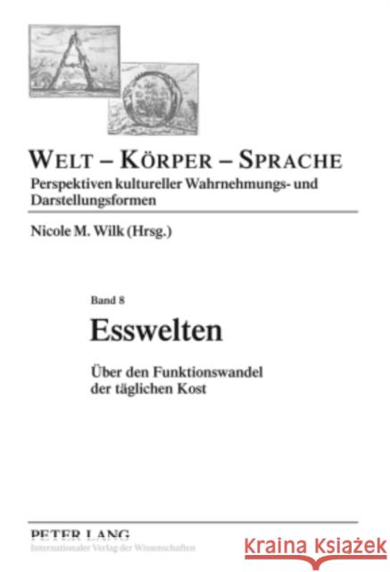 Esswelten: Ueber Den Funktionswandel Der Taeglichen Kost Kimminich, Eva 9783631586709 