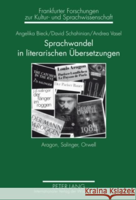 Sprachwandel in Literarischen Uebersetzungen: Aragon, Salinger, Orwell Schlosser, Horst Dieter 9783631586792 Peter Lang Gmbh, Internationaler Verlag Der W