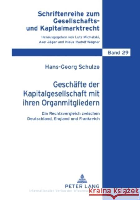 Geschaefte Der Kapitalgesellschaft Mit Ihren Organmitgliedern: Ein Rechtsvergleich Zwischen Deutschland, England Und Frankreich Michalski, Lutz 9783631587263 Lang, Peter, Gmbh, Internationaler Verlag Der