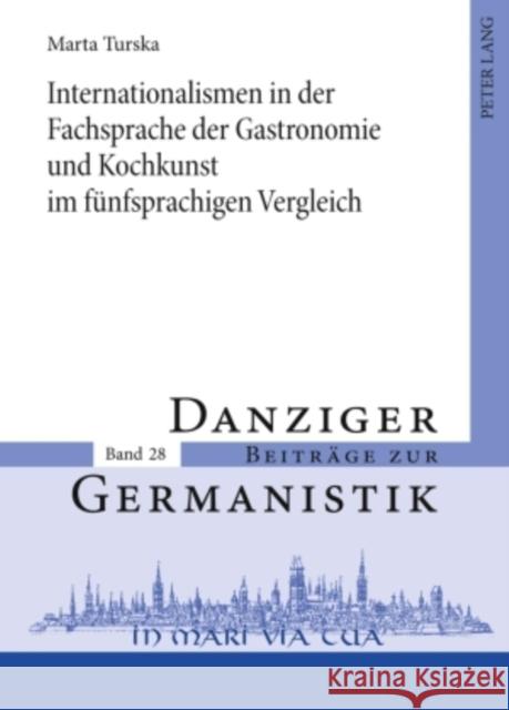 Internationalismen in Der Fachsprache Der Gastronomie Und Kochkunst Im Fuenfsprachigen Vergleich Katny, Andrzej 9783631587393 Peter Lang Gmbh, Internationaler Verlag Der W