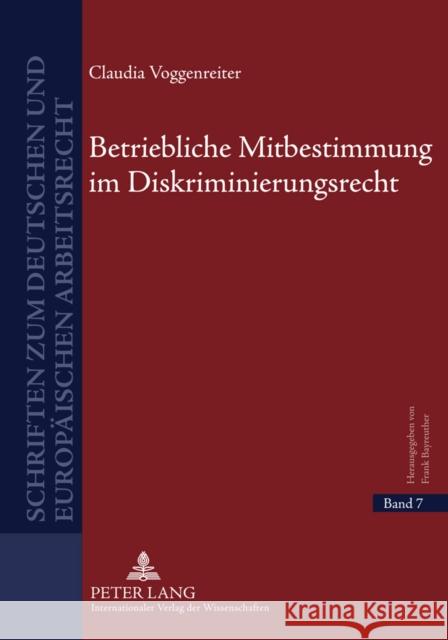 Betriebliche Mitbestimmung Im Diskriminierungsrecht Bayreuther, Frank 9783631587430