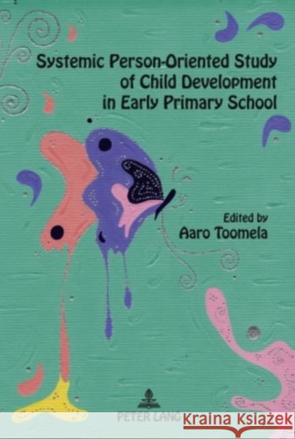 Systemic Person-Oriented Study of Child Development in Early Primary School  9783631587645 Peter Lang GmbH