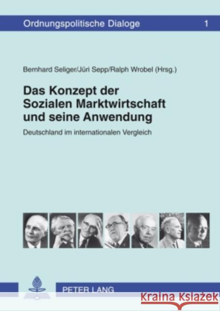 Das Konzept Der Sozialen Marktwirtschaft Und Seine Anwendung: Deutschland Im Internationalen Vergleich Seliger, Bernhard 9783631587720 Lang, Peter, Gmbh, Internationaler Verlag Der