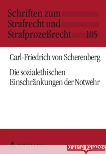 Die Sozialethischen Einschraenkungen Der Notwehr Maiwald, Manfred 9783631587751