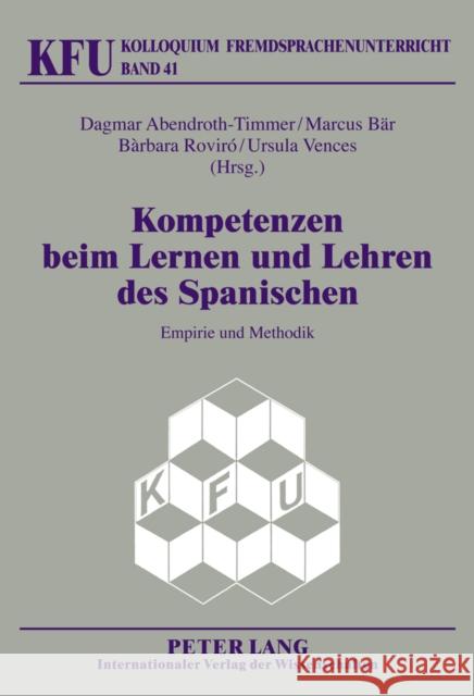 Kompetenzen Beim Lernen Und Lehren Des Spanischen: Empirie Und Methodik Würffel, Nicola 9783631587904 Lang, Peter, Gmbh, Internationaler Verlag Der