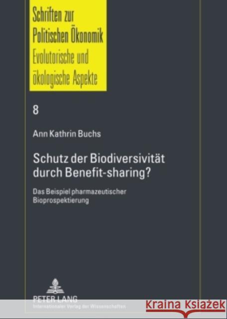 Schutz Der Biodiversitaet Durch Benefit-Sharing?: Das Beispiel Pharmazeutischer Bioprospektierung Jasper, Jörg 9783631588314 Peter Lang Gmbh, Internationaler Verlag Der W