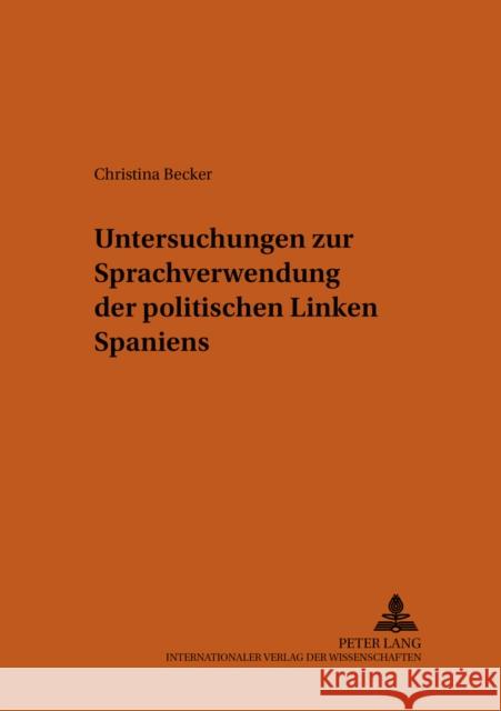 Untersuchungen Zur Sprachverwendung Der Politischen Linken Spaniens Schmitt, Christian 9783631588338 Peter Lang Gmbh, Internationaler Verlag Der W