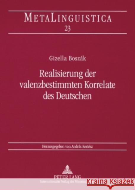 Realisierung Der Valenzbestimmten Korrelate Des Deutschen Kertész, András 9783631588642