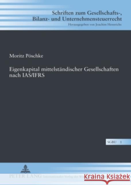 Eigenkapital Mittelstaendischer Gesellschaften Nach Ias/Ifrs Hennrichs, Joachim 9783631588680 Lang, Peter, Gmbh, Internationaler Verlag Der