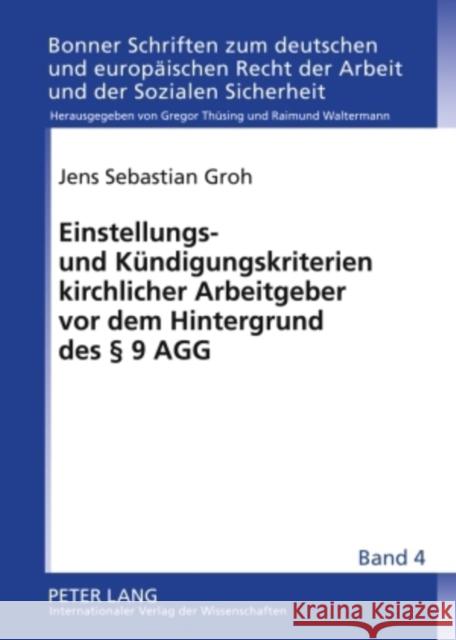 Einstellungs- Und Kuendigungskriterien Kirchlicher Arbeitgeber VOR Dem Hintergrund Des § 9 Agg Waltermann, Raimund 9783631588710 Lang, Peter, Gmbh, Internationaler Verlag Der