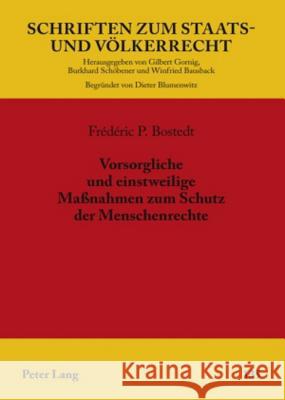 Vorsorgliche Und Einstweilige Maßnahmen Zum Schutz Der Menschenrechte Bostedt, Frédéric 9783631588994