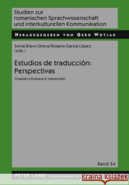 Estudios de Traducción: Perspectivas: Zinaida Lvóvskaya in Memoriam Wotjak, Gerd 9783631589076