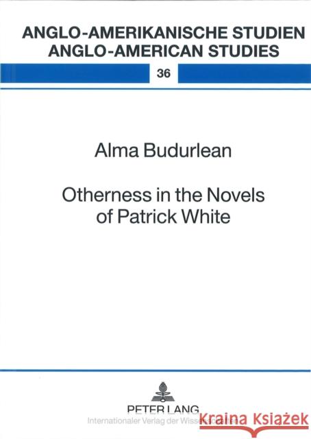 Otherness in the Novels of Patrick White Ahrens, Rüdiger 9783631589090