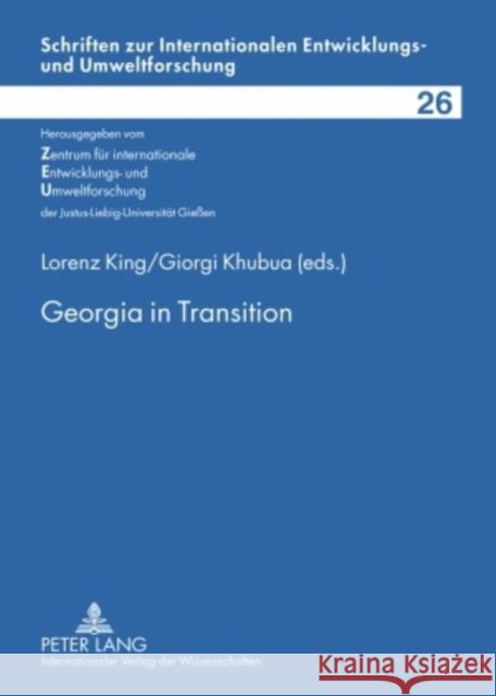 Georgia in Transition: Experiences and Perspectives Zentrum Für Internationale 9783631589779
