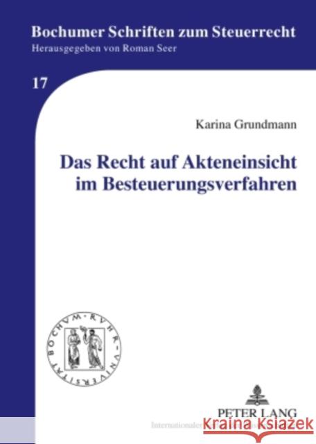 Das Recht Auf Akteneinsicht Im Besteuerungsverfahren Seer, Roman 9783631589830 Lang, Peter, Gmbh, Internationaler Verlag Der