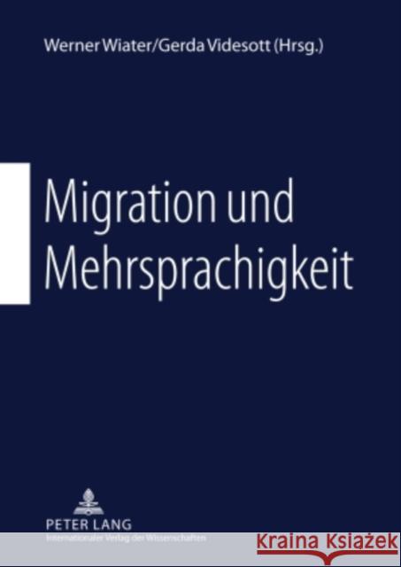 Migration Und Mehrsprachigkeit Wiater, Werner 9783631589960 Peter Lang Gmbh, Internationaler Verlag Der W