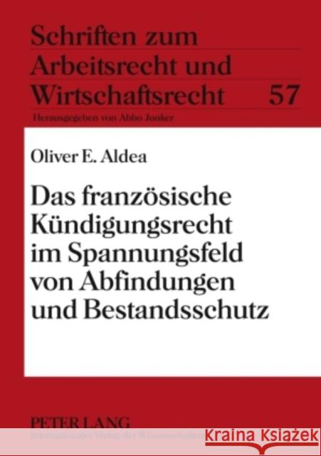 Das Franzoesische Kuendigungsrecht Im Spannungsfeld Von Abfindungen Und Bestandsschutz Junker, Abbo 9783631590102