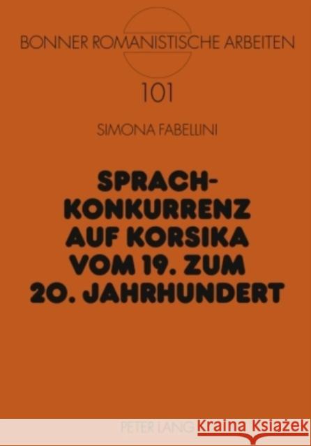 Sprachkonkurrenz Auf Korsika Vom 19. Zum 20. Jahrhundert Schmitt, Christian 9783631590133