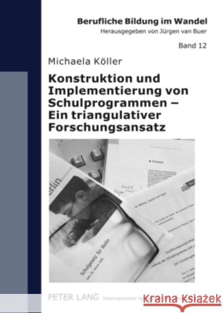 Konstruktion Und Implementierung Von Schulprogrammen - Ein Triangulativer Forschungsansatz Van Buer, Jürgen 9783631590706 Lang, Peter, Gmbh, Internationaler Verlag Der