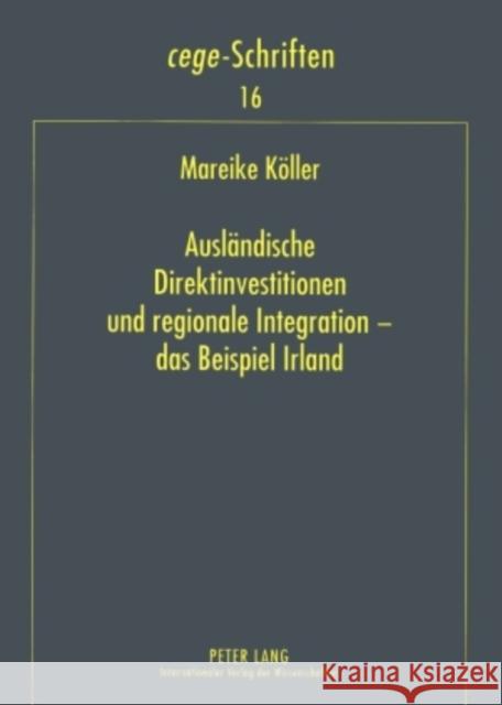 Auslaendische Direktinvestitionen Und Regionale Integration - Das Beispiel Irland Ohr, Renate 9783631590782 Lang, Peter, Gmbh, Internationaler Verlag Der