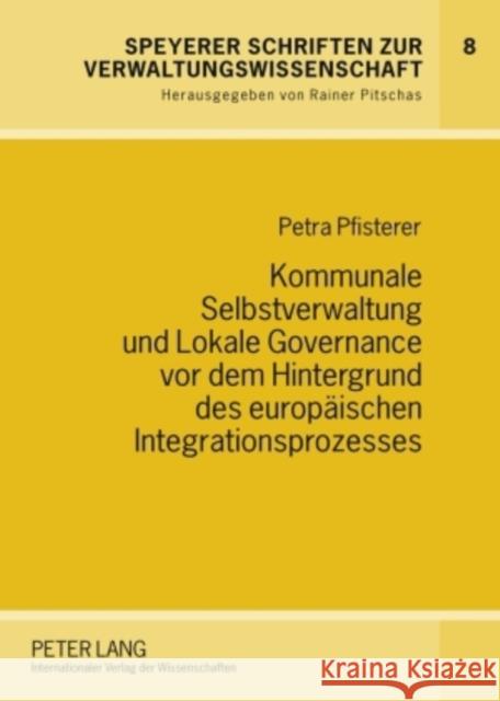 Kommunale Selbstverwaltung Und Lokale Governance VOR Dem Hintergrund Des Europaeischen Integrationsprozesses Pitschas, Rainer 9783631591000