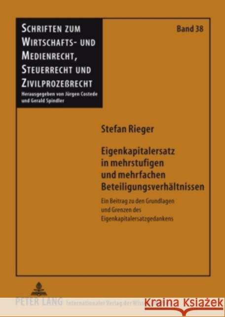 Eigenkapitalersatz in Mehrstufigen Und Mehrfachen Beteiligungsverhaeltnissen: Ein Beitrag Zu Den Grundlagen Und Grenzen Des Eigenkapitalersatzgedanken Costede, Jürgen 9783631591314 Lang, Peter, Gmbh, Internationaler Verlag Der