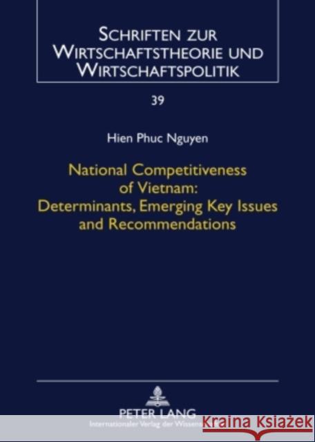 National Competitiveness of Vietnam: Determinants, Emerging Key Issues and Recommendations Hasse, Rolf 9783631591352