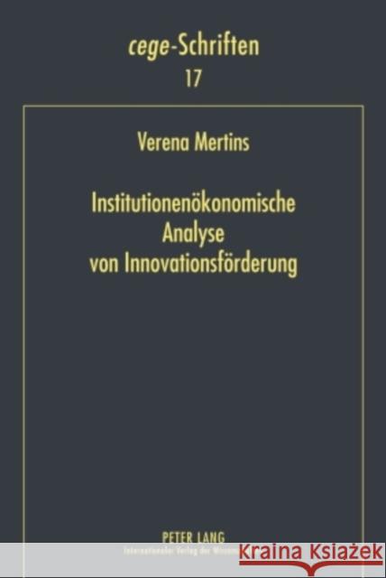 Institutionenoekonomische Analyse Von Innovationsfoerderung: Eine Theoretische Und Empirische Betrachtung Am Beispiel Niedersachsens Bizer, Kilian 9783631591857