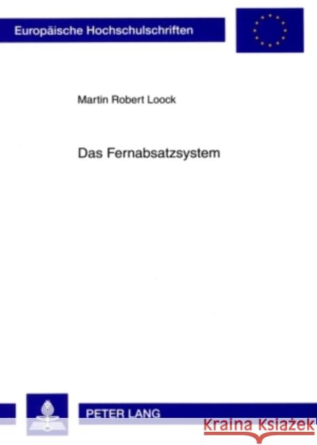 Das Fernabsatzsystem Loock, Martin Robert 9783631591963 Lang, Peter, Gmbh, Internationaler Verlag Der