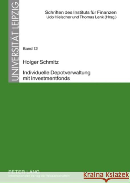 Individuelle Depotverwaltung Mit Investmentfonds: Moeglichkeiten Und Grenzen Individueller Vermoegensverwaltung Unter Verwendung Von «Mitverwalteten» Hielscher, Udo 9783631592250 Lang, Peter, Gmbh, Internationaler Verlag Der