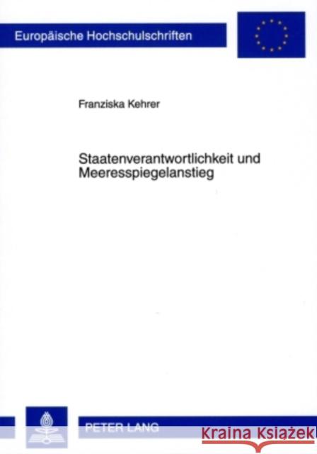 Staatenverantwortlichkeit Und Meeresspiegelanstieg Kehrer, Franziska 9783631593127 Peter Lang Gmbh, Internationaler Verlag Der W