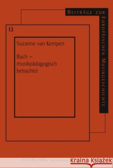 Bach - Musikpaedagogisch Betrachtet Kreft, Ekkehard 9783631593257