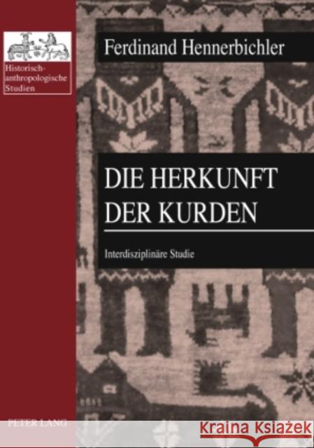 Die Herkunft Der Kurden: Interdisziplinaere Studie Ehalt, Hubert Christian 9783631593271