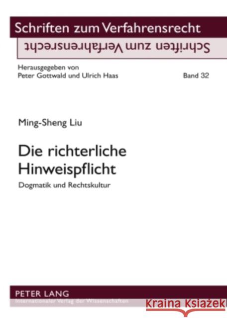 Die Richterliche Hinweispflicht: Dogmatik Und Rechtskultur Gottwald, Peter 9783631593363