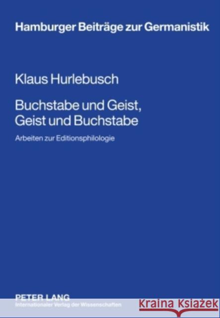 Buchstabe Und Geist, Geist Und Buchstabe: Arbeiten Zur Editionsphilologie Müller, Hans-Harald 9783631593585